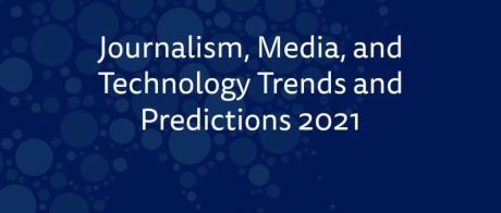 2021年新闻、媒体和科技趋势报告