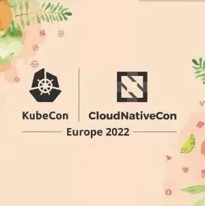 KubeCon EU 2022 热门云原生技术分享