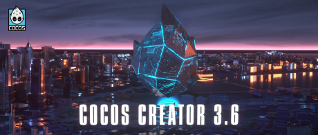 里程碑级更新！全方位大幅进化的 Cocos Creator 3.6，开启 3D/2D 创作新篇章