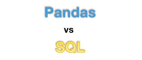 Pandas vs SQL_Python绿色通道-商业新知